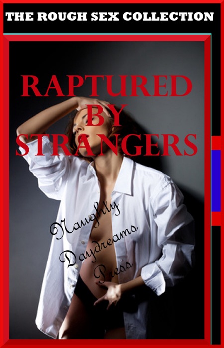 Raptured By Strangers