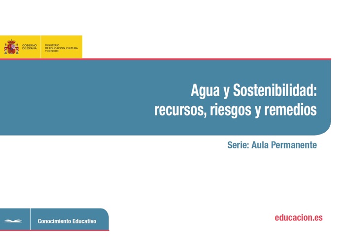 Agua y sostenibilidad: Recursos, riesgos y remedios: serie: aula permanente