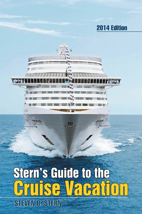 Stern's Guide to the Cruise Vacation: 2014 Edition