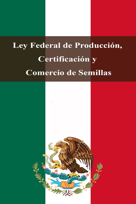 Ley Federal de Producción, Certificación y Comercio de Semillas