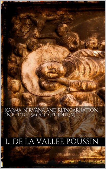 Karma, Nirvana and Reincarnation in Buddhism and Hinduism.