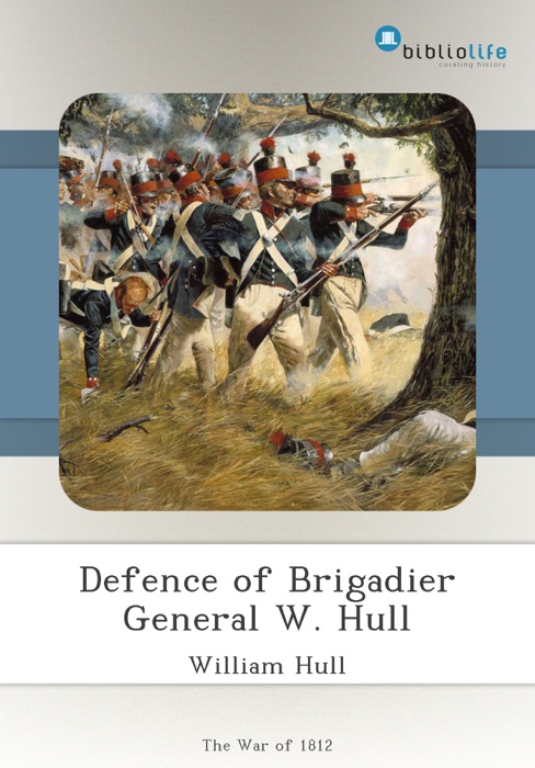 Defence of Brigadier General W. Hull