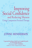 Improving Social Confidence and Reducing Shyness Using Compassion Focused Therapy - Lynne Henderson