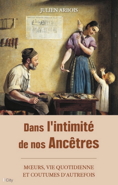 Dans l'intimité de nos Ancêtres