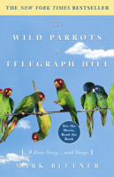 Mark Bittner - The Wild Parrots of Telegraph Hill artwork