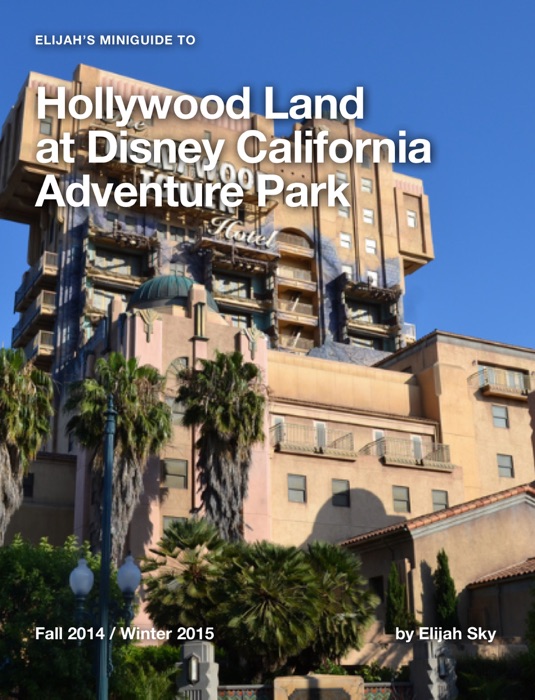 Elijah's MiniGuide to Hollywood Land at Disney California Adventure Park