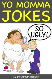 Yo Momma So Ugly Jokes - Peter Crumpton