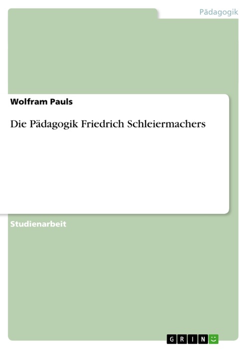 Die Pädagogik Friedrich Schleiermachers