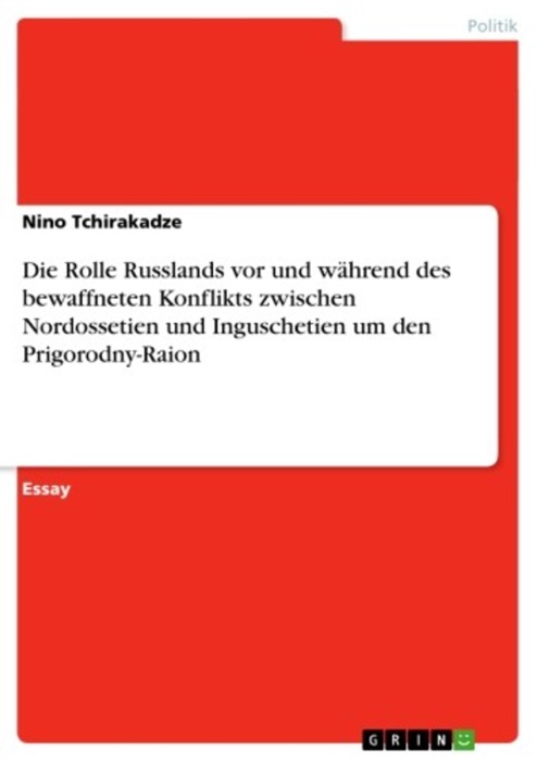 Die Rolle Russlands vor und während des bewaffneten Konflikts zwischen Nordossetien und Inguschetien um den Prigorodny-Raion