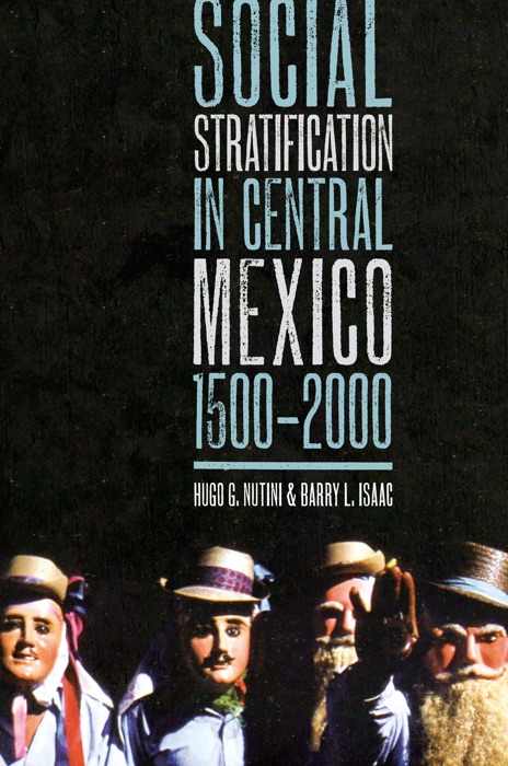 Social Stratification in Central Mexico, 1500–2000