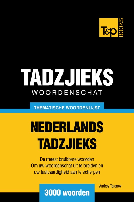 Thematische woordenschat Nederlands-Tadzjieks: 3000 woorden