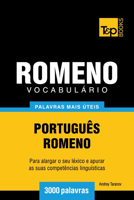 Vocabulário Português-Romeno: 3000 palavras mais úteis