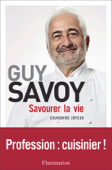 Savourer la vie - Guy Savoy