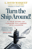Turn The Ship Around! - L. David Marquet