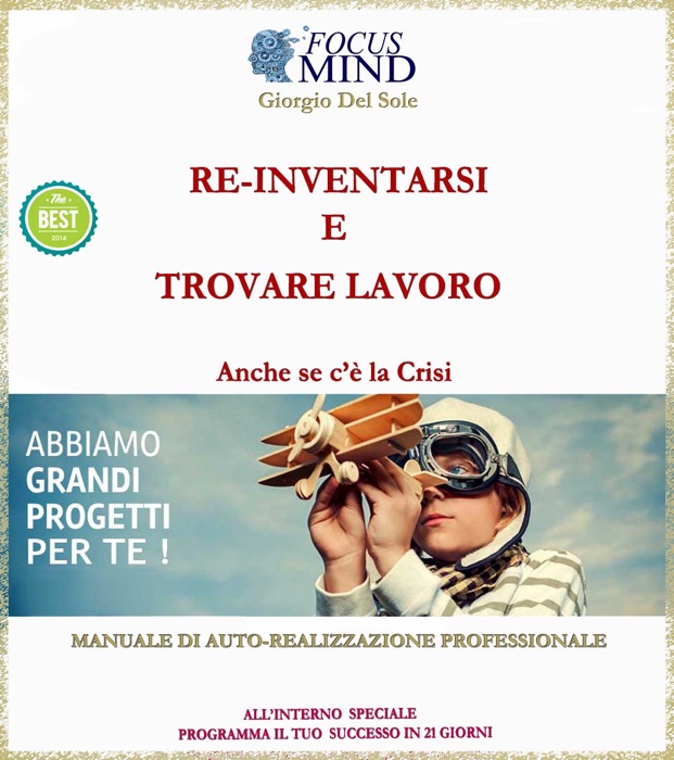 Re-inventarsi in un nuovo lavoro o come trovarlo anche se c’é la crisi..