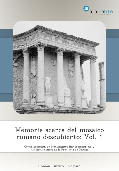 Memoria acerca del mosaico romano descubierto: Vol. 1