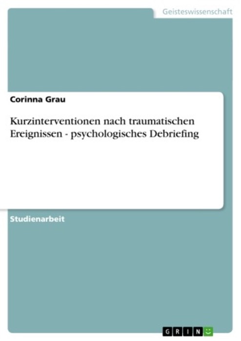 Kurzinterventionen nach traumatischen Ereignissen - psychologisches Debriefing