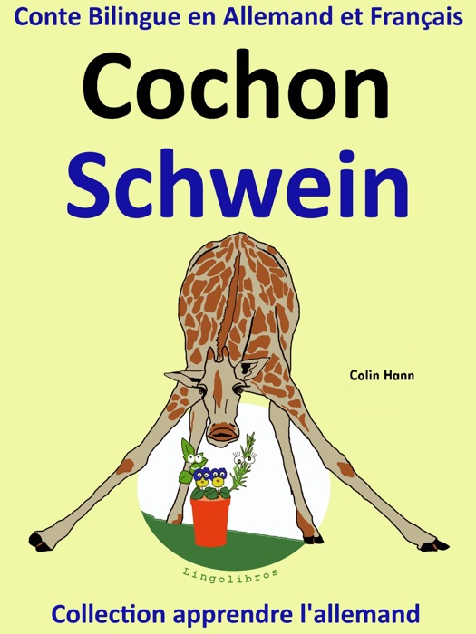 Conte Bilingue en Allemand et Français: Cochon - Schwein. Collection apprendre l'allemand.