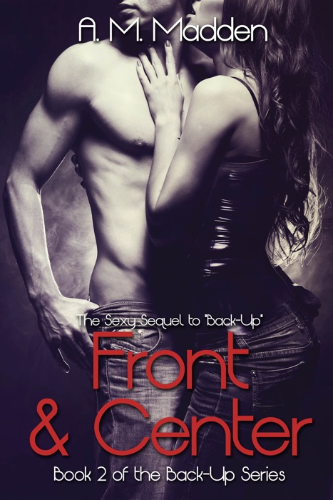 Front & Center (Book 2 of The Back-up Series)