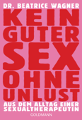 Kein guter Sex ohne Unlust - Beatrice Wagner