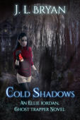 Cold Shadows (Ellie Jordan, Ghost Trapper Book 2) - JL Bryan