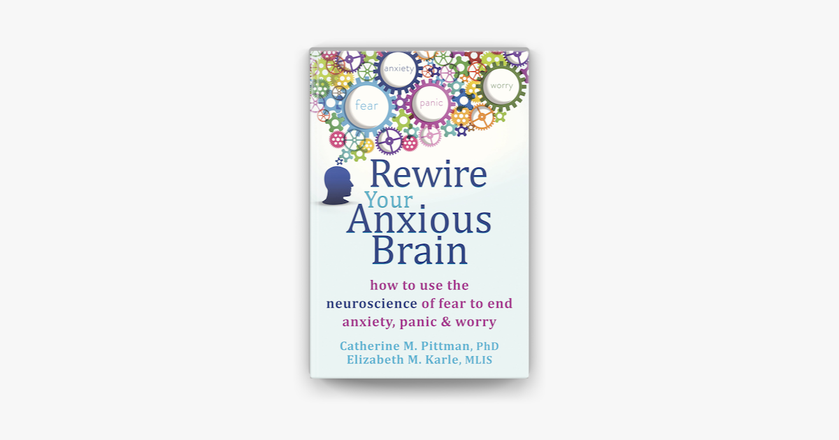 Rewire Your Anxious Brain on Apple Books