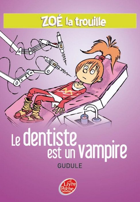 Zoé la trouille 3 - Le dentiste est un vampire