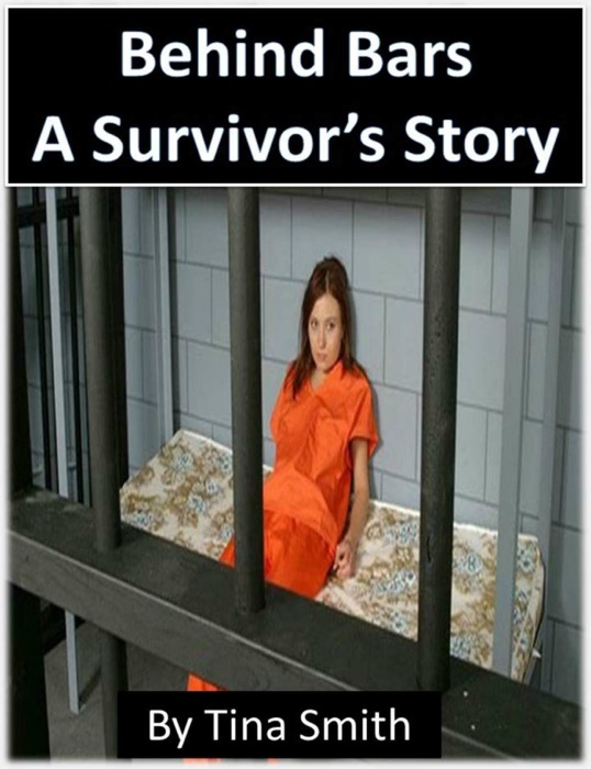 Behind Bars: A Survivor's Story