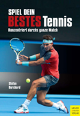 Spiel dein bestes Tennis - Stefan Burchard