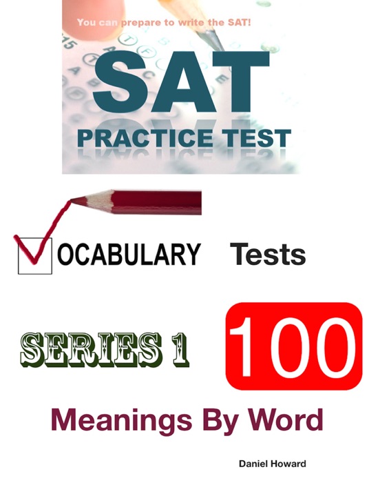 SAT - 100 Vocabulary Tests - Meanings By Word - Series 1