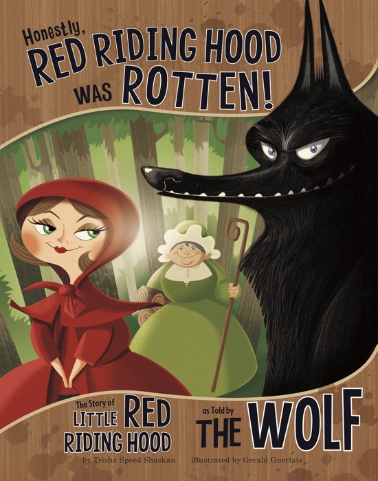 Honestly, Red Riding Hood Was Rotten!