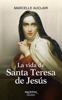 Capa do livro A vida de Santa Teresa de Ávila de Marcelle Auclair