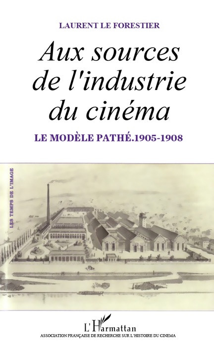 Aux sources de l'industrie du cinéma