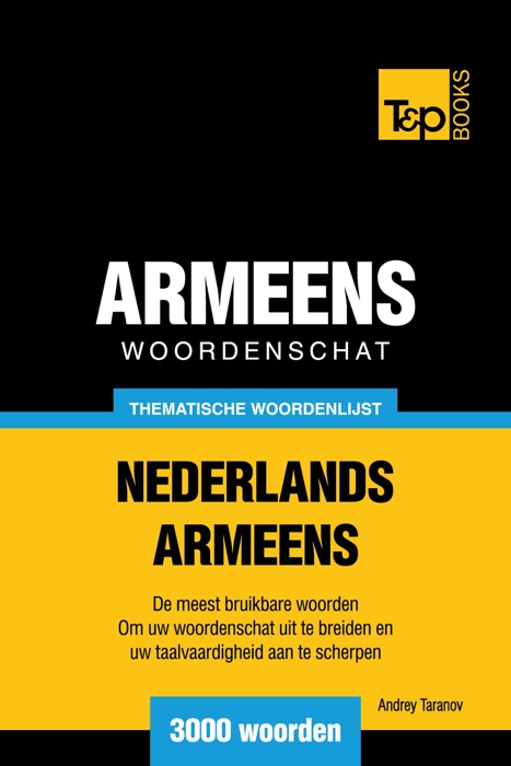 Thematische woordenschat Nederlands-Armeens: 3000 woorden