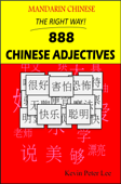 Mandarin Chinese The Right Way! 888 Chinese Adjectives - Kevin Peter Lee