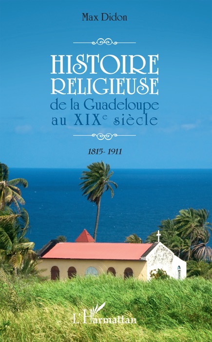 Histoire religieuse de la guadeloupe au XIXe siècle