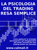 La psicologia del trading resa semplice. - Stefano Calicchio