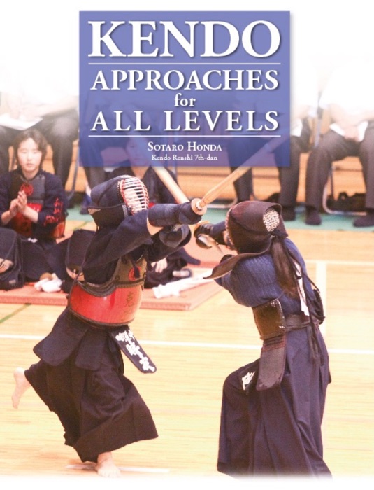 Kendo —Approaches for All Levels—