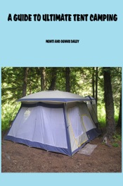 A Guide to Ultimate Tent Camping