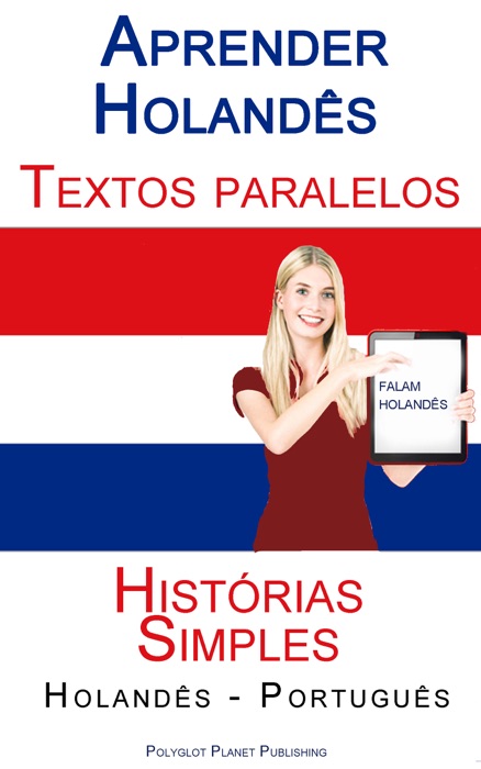 Aprender Holandês - Textos Paralelos (Português - Holandês) Histórias Simples