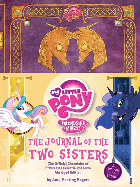 My Little Pony: The Journal of the Two Sisters by Amy 