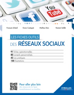 Les fiches outils des réseaux sociaux - Romain Saillet, Mathieu Daix, Enora Castagné & François Scheid