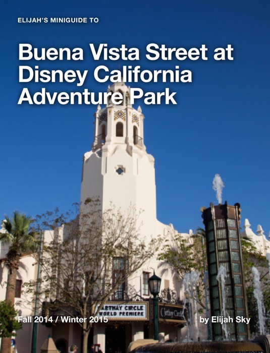 Elijah's MiniGuide to Buena Vista Street at Disney California Adventure Park