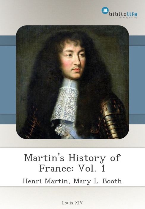 Martin's History of France: Vol. 1