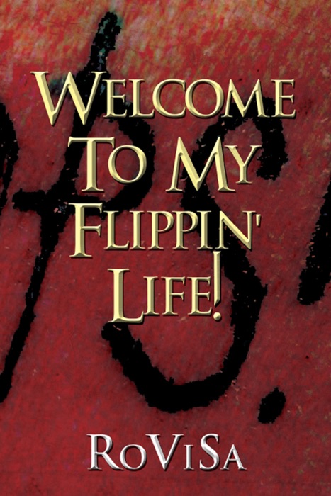 Welcome To My Flippin' Life!