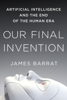 Our Final Invention - James Barrat