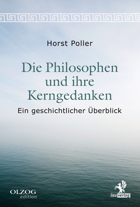 Die Philosophen und ihre Kerngedanken