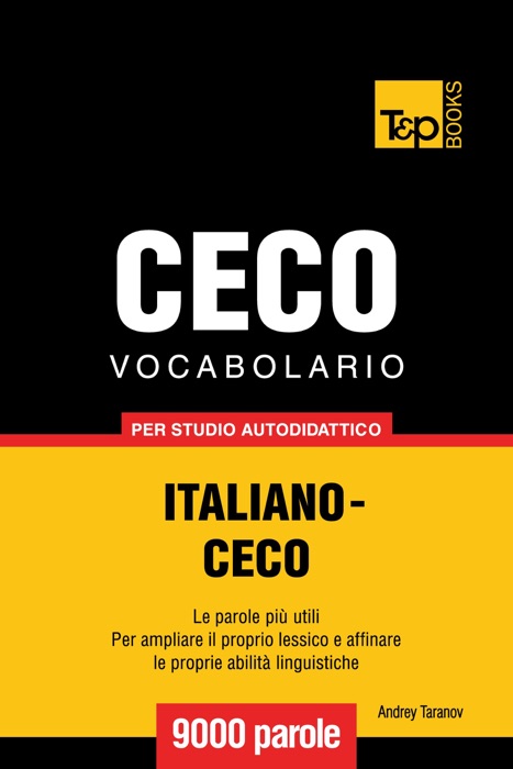 Vocabolario Italiano-Ceco per studio autodidattico: 9000 parole