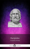 Delphi Complete Works of Euripides - Euripides