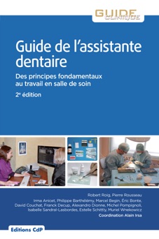 Guide de l'assistante dentaire, 2e édition - Alain Irsa